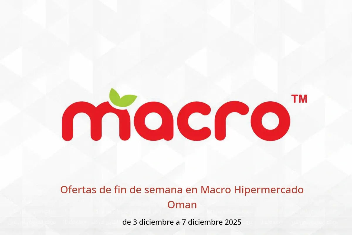 Ofertas de Macro Hipermercado Oman de 3 a 7 diciembre 2025 Ofertas de fin de semana - Macro Hipermercado - Oman - 3 diciembre 2025 – 7 diciembre 2025 - Página 1