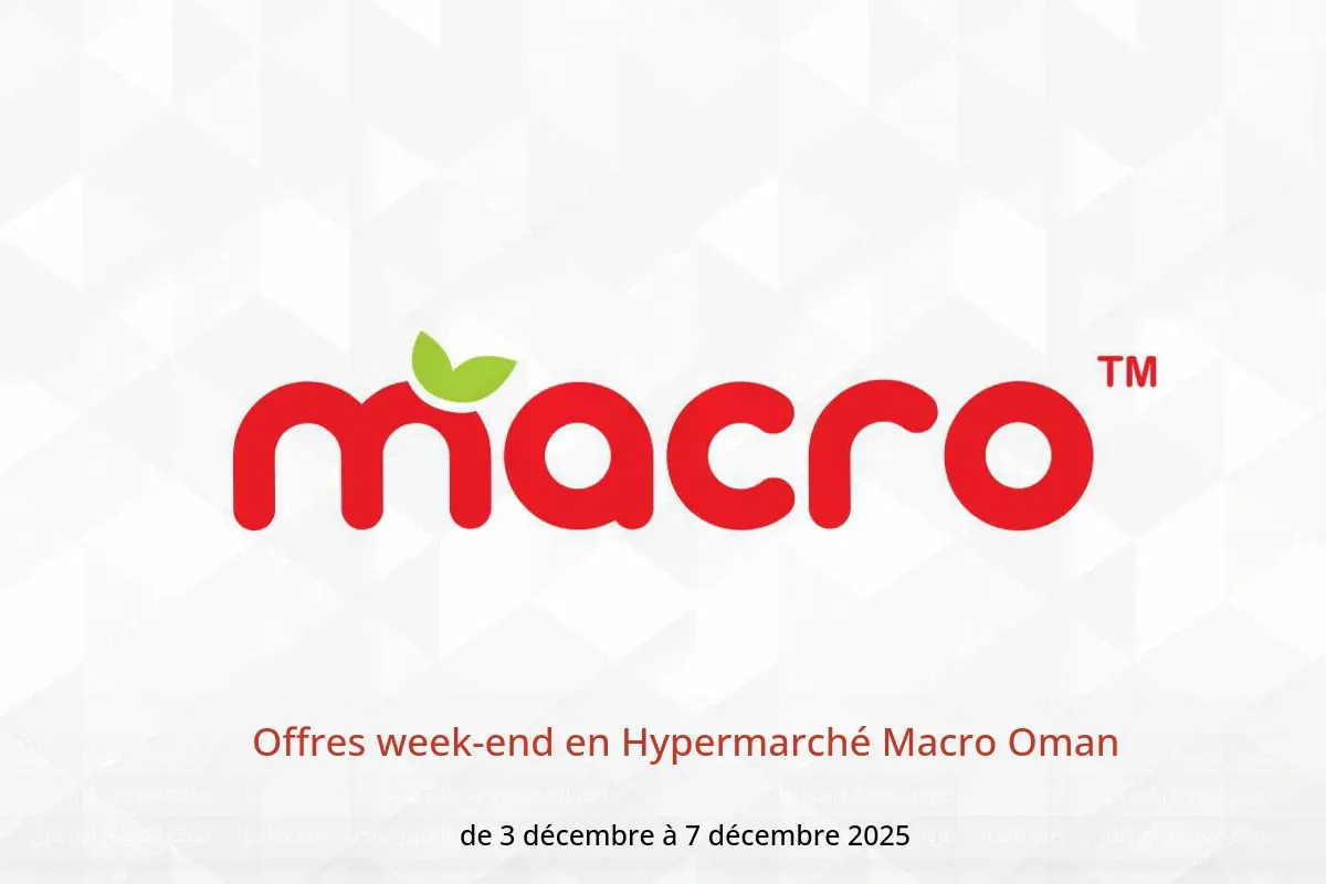 Offres Hypermarché Macro Oman de 3 à 7 décembre 2025 Offres week-end - Hypermarché Macro - Oman - 3 decembre 2025 – 7 decembre 2025 - Page 1