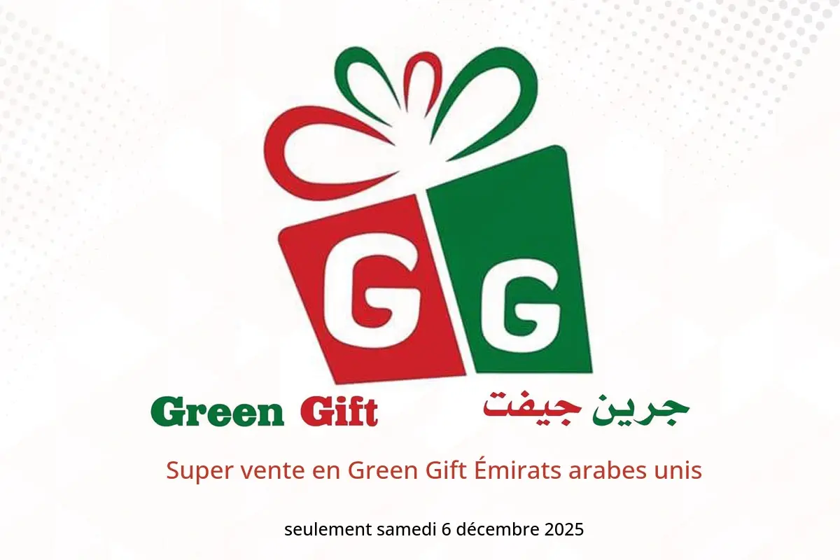 Offres Green Gift Émirats arabes unis seulement samedi 6 décembre Super vente - Green Gift - Émirats arabes unis - 6 decembre 2025 – 6 decembre 2025 - Page 1