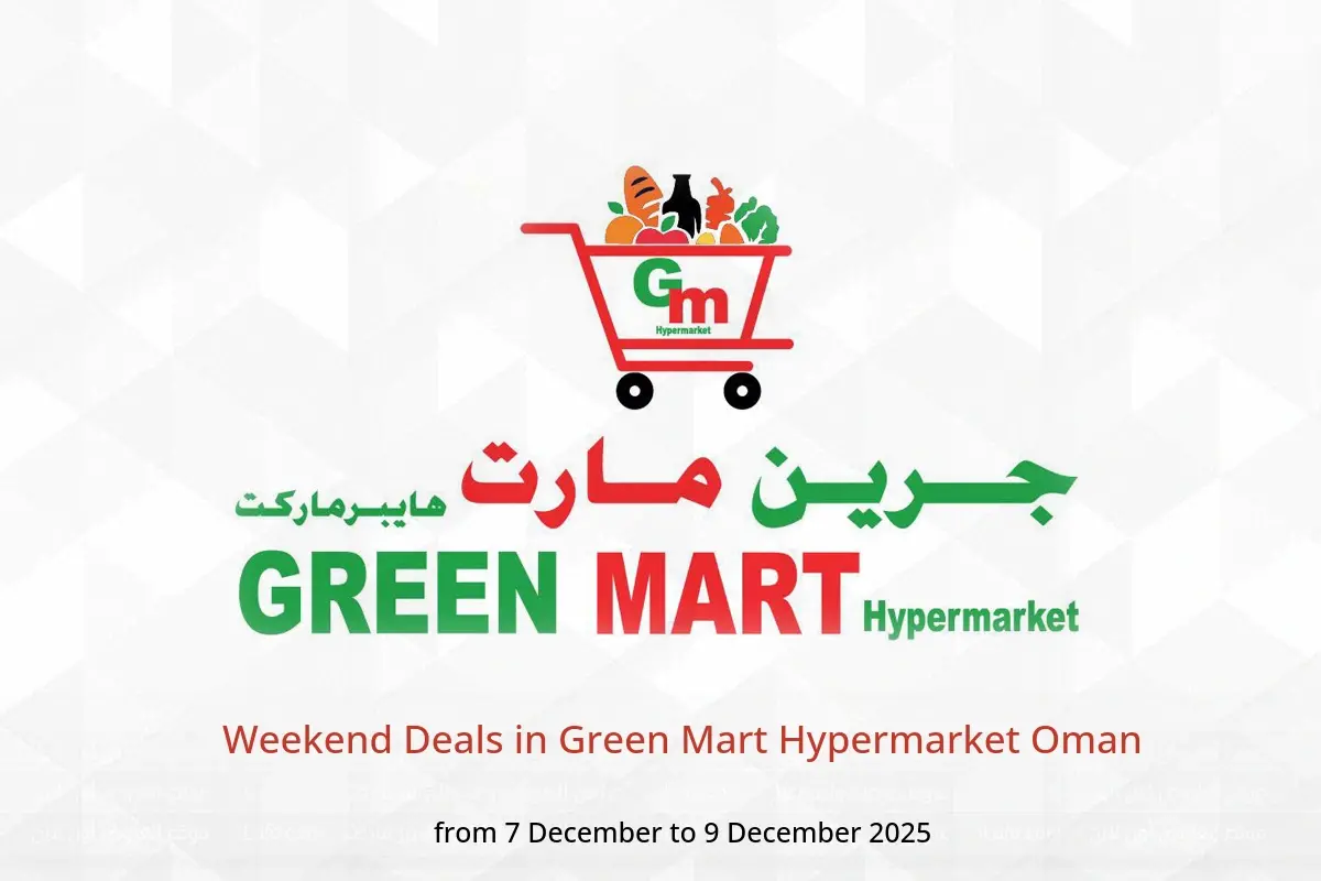 Green Mart Hypermarket Oman Offers from 7 to 9 December 2025 Weekend Deals - Green Mart Hypermarket - Oman - 7 December 2025 – 9 December 2025 - Page 1