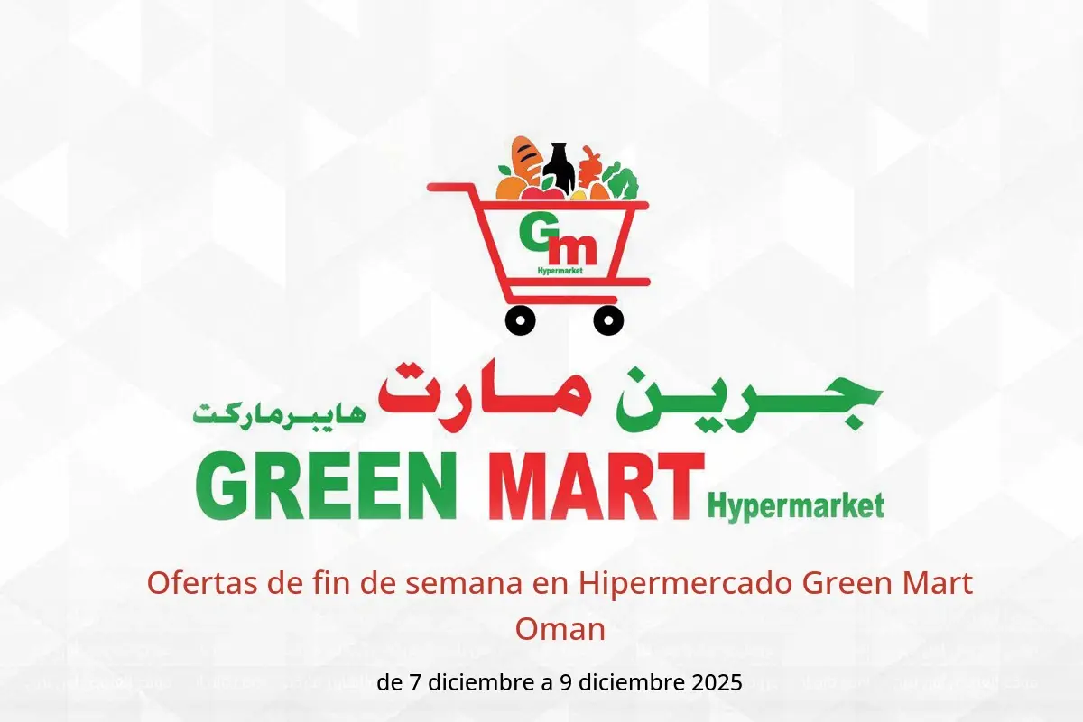 Ofertas de Hipermercado Green Mart Oman de 7 a 9 diciembre 2025 Ofertas de fin de semana - Hipermercado Green Mart - Oman - 7 diciembre 2025 – 9 diciembre 2025 - Página 1