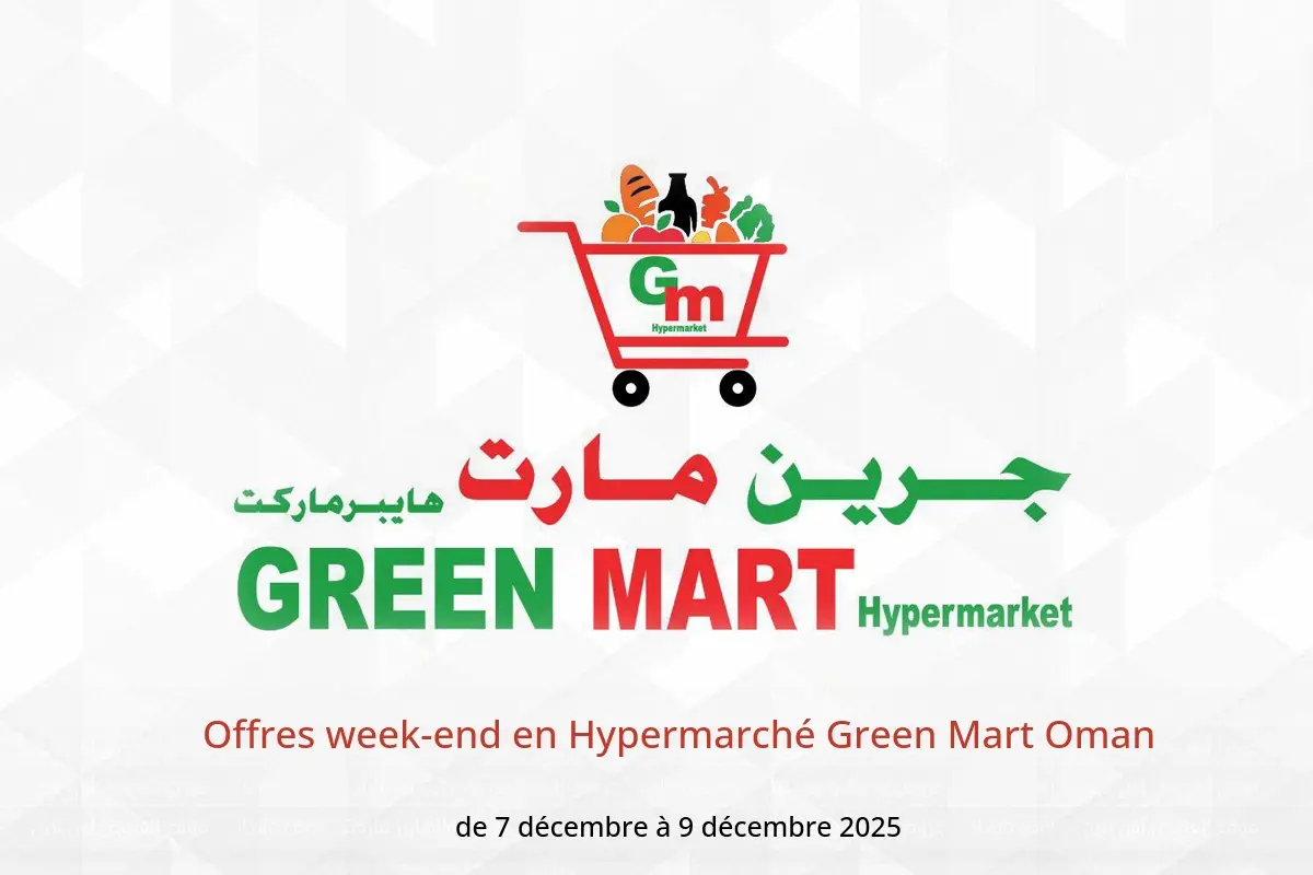 Offres Hypermarché Green Mart Oman de 7 à 9 décembre 2025 Offres week-end - Hypermarché Green Mart - Oman - 7 decembre 2025 – 9 decembre 2025 - Page 1