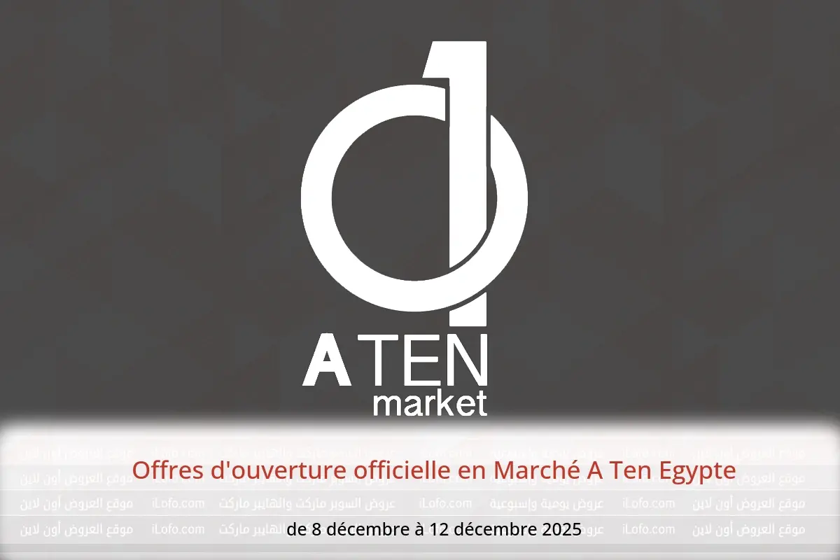 Offres Marché A Ten Egypte de 8 à 12 décembre 2025 Offres d'ouverture officielle - Marché A Ten - Egypte - 8 decembre 2025 – 12 decembre 2025 - Page 1