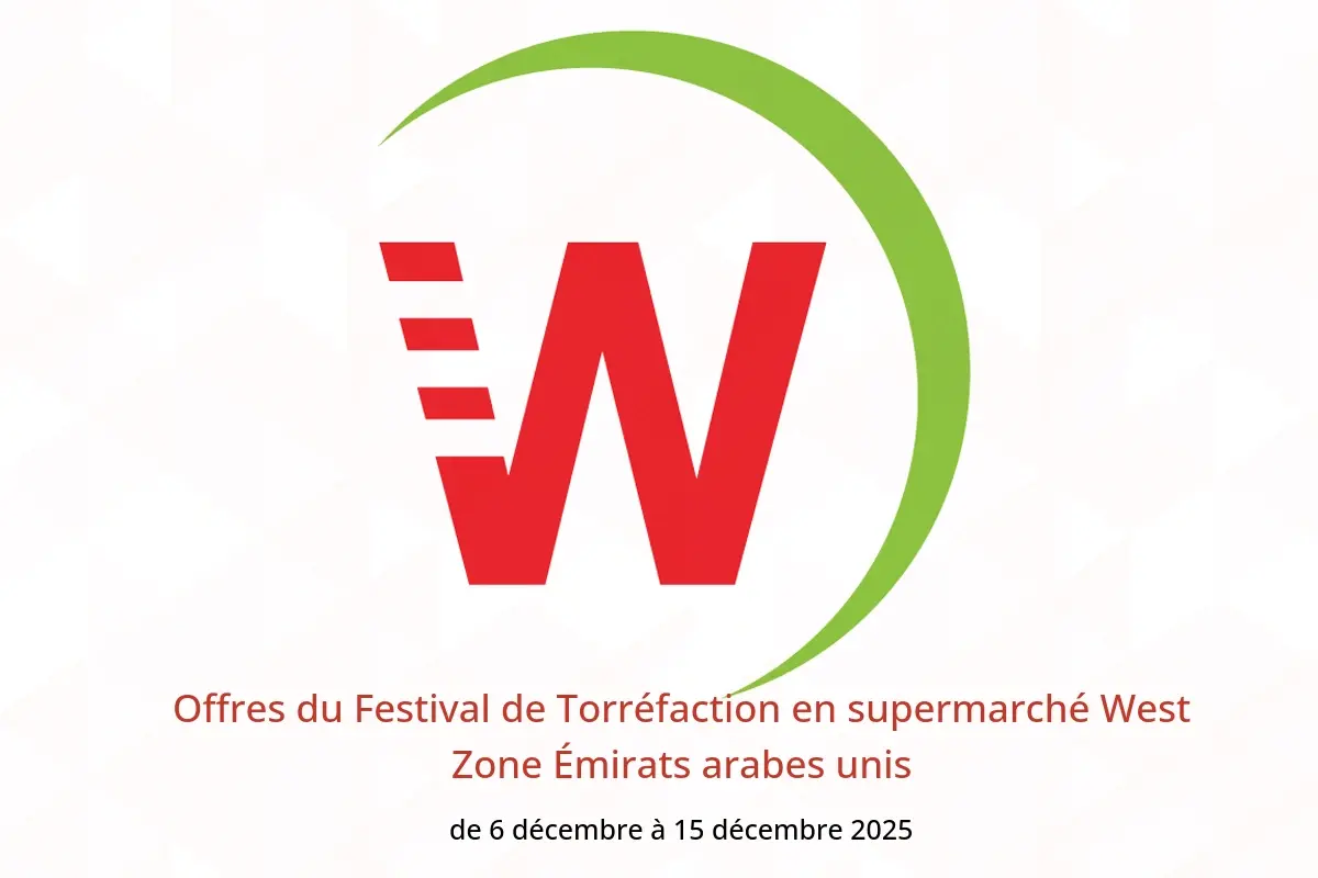 Offres supermarché West Zone Émirats arabes unis de 6 à 15 décembre 2025 Offres du Festival de Torréfaction - supermarché West Zone - Émirats arabes unis - 6 decembre 2025 – 15 decembre 2025 - Page 1
