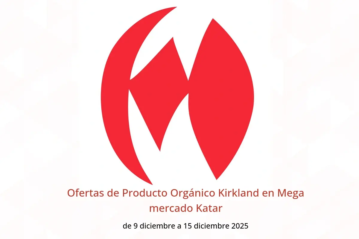 Ofertas de Mega mercado Katar de 9 a 15 diciembre 2025 Ofertas de Producto Orgánico Kirkland - Mega mercado - Katar - 9 diciembre 2025 – 15 diciembre 2025 - Página 1