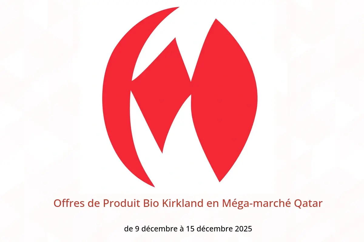 Offres Méga-marché Qatar de 9 à 15 décembre 2025 Offres de Produit Bio Kirkland - Méga-marché - Qatar - 9 decembre 2025 – 15 decembre 2025 - Page 1