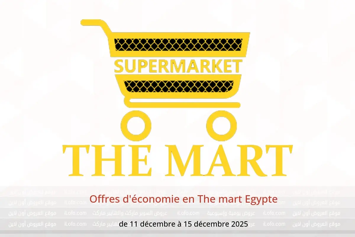 Offres The mart Egypte de 11 à 15 décembre 2025 Offres d'économie - The mart - Egypte - 11 decembre 2025 – 15 decembre 2025 - Page 1