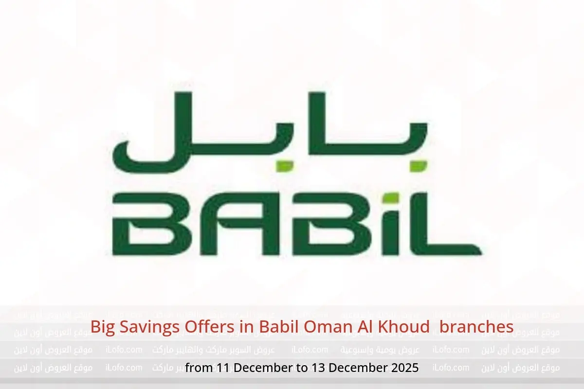 Babil  Al Khoud  Offers from 11 to 13 December Big Savings Offers - Babil - Oman - 11 December 2025 – 13 December 2025 - Page 1