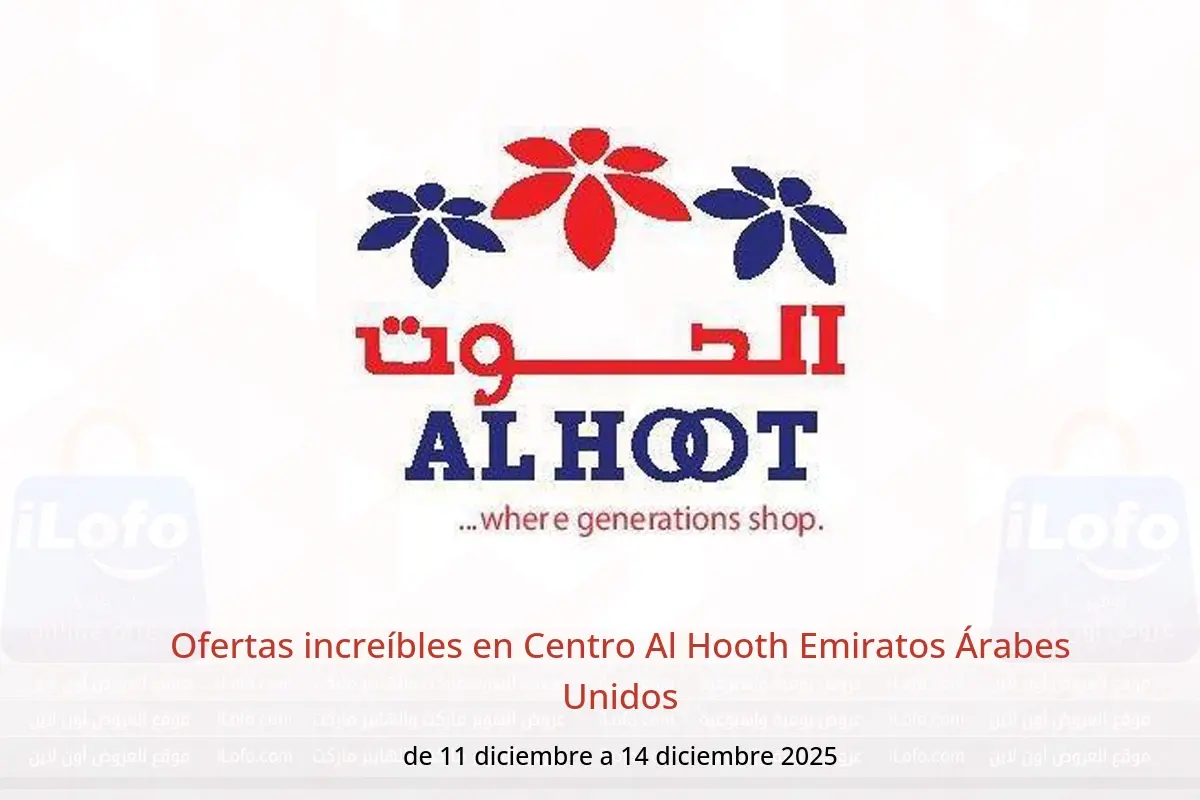 Ofertas de Centro Al Hooth Emiratos Árabes Unidos de 11 a 14 diciembre 2025 Ofertas increíbles - Centro Al Hooth - Emiratos Árabes Unidos - 11 diciembre 2025 – 14 diciembre 2025 - Página 1