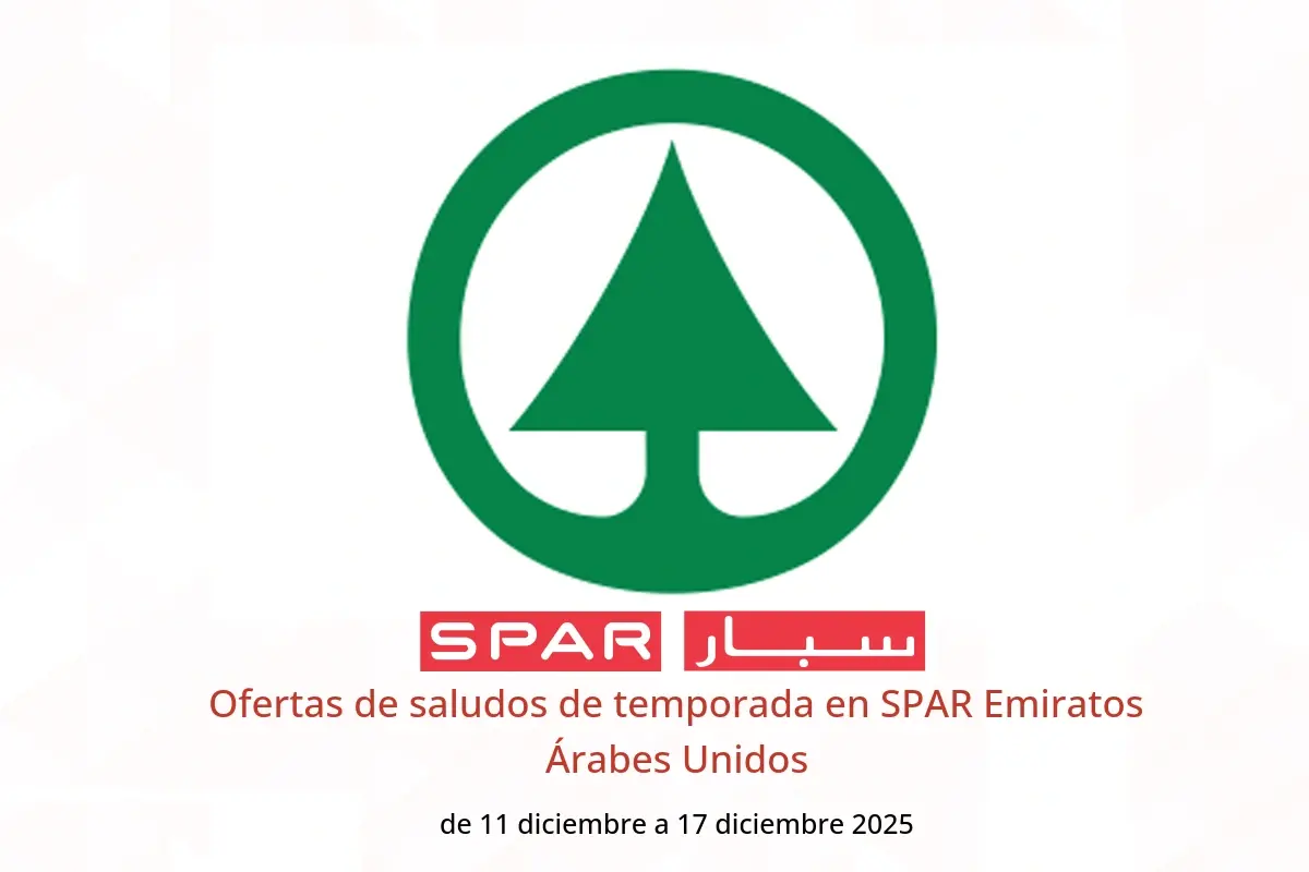 Ofertas de SPAR Emiratos Árabes Unidos de 11 a 17 diciembre 2025 Ofertas de saludos de temporada - SPAR - Emiratos Árabes Unidos - 11 diciembre 2025 – 17 diciembre 2025 - Página 1