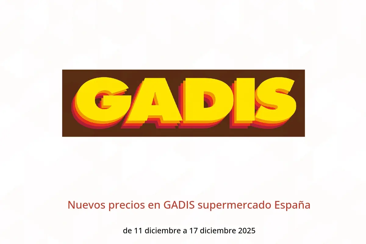 Ofertas de GADIS supermercado España de 11 a 17 diciembre 2025 Nuevos precios - GADIS - España - 11 diciembre 2025 – 17 diciembre 2025 - Página 1