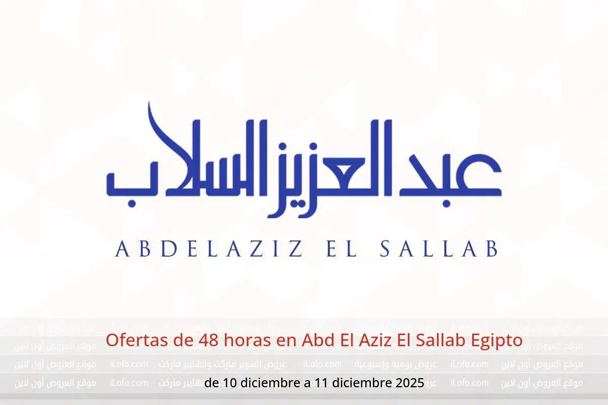 Ofertas de Abd El Aziz El Sallab Egipto de 10 a 11 diciembre 2025 Ofertas de 48 horas - Abd El Aziz El Sallab - Egipto - 10 diciembre 2025 – 11 diciembre 2025 - Página 1