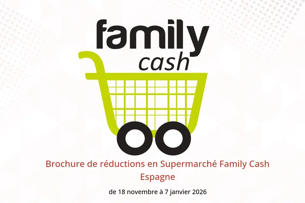Offres Supermarché Family Cash Espagne de 18 novembre à 7 janvier 2026 Brochure de réductions - Supermarché Family Cash - Espagne - 18 novembre 2025 – 7 janvier 2026 - Page 1