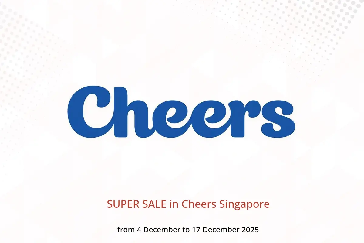 Cheers Singapore Offers from 4 to 17 December 2025 SUPER SALE - Cheers - Singapore - 4 December 2025 – 17 December 2025 - Page 1