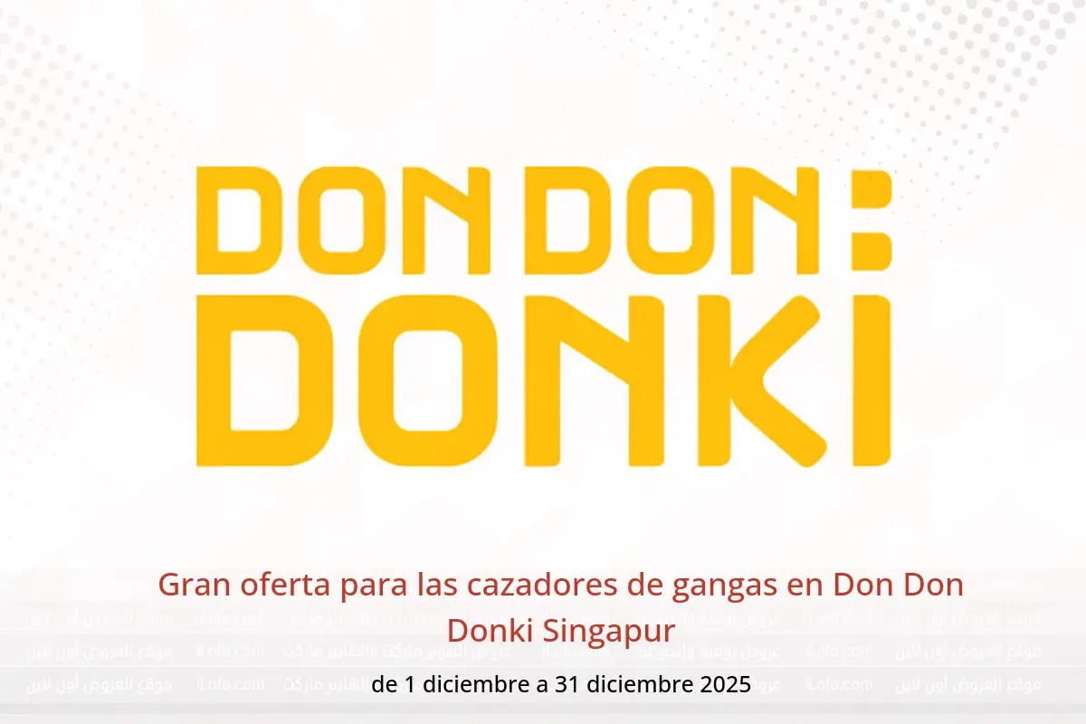 Ofertas de Don Don Donki Singapur de 1 a 31 diciembre 2025 Gran oferta para las cazadores de gangas - Don Don Donki - Singapur - 1 diciembre 2025 – 31 diciembre 2025 - Página 1