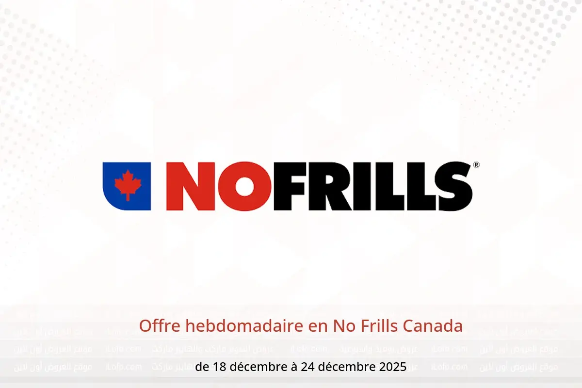 Offres No Frills Canada de 18 à 24 décembre 2025 Offre hebdomadaire - No Frills - Canada - 18 decembre 2025 – 24 decembre 2025 - Page 1