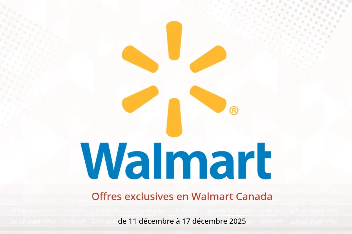 Offres Walmart Canada de 11 à 17 décembre 2025 Offres exclusives - Walmart - Canada - 11 decembre 2025 – 17 decembre 2025 - Page 1
