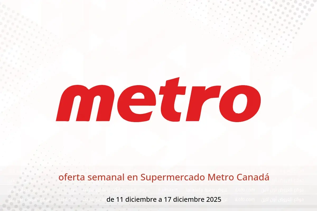 Ofertas de Supermercado Metro Canadá de 11 a 17 diciembre 2025 oferta semanal - Supermercado Metro - Canadá - 11 diciembre 2025 – 17 diciembre 2025 - Página 1