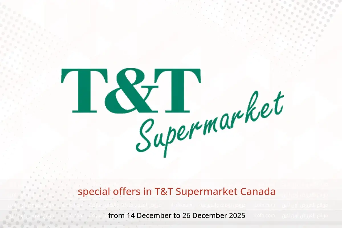 T&T Supermarket Canada Offers from 14 to 26 December 2025 special offers - T&T Supermarket - Canada - 14 December 2025 – 26 December 2025 - Page 1