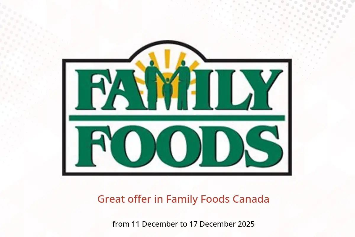 Family Foods Canada Offers from 11 to 17 December 2025 Great offer - Family Foods - Canada - 11 December 2025 – 17 December 2025 - Page 1