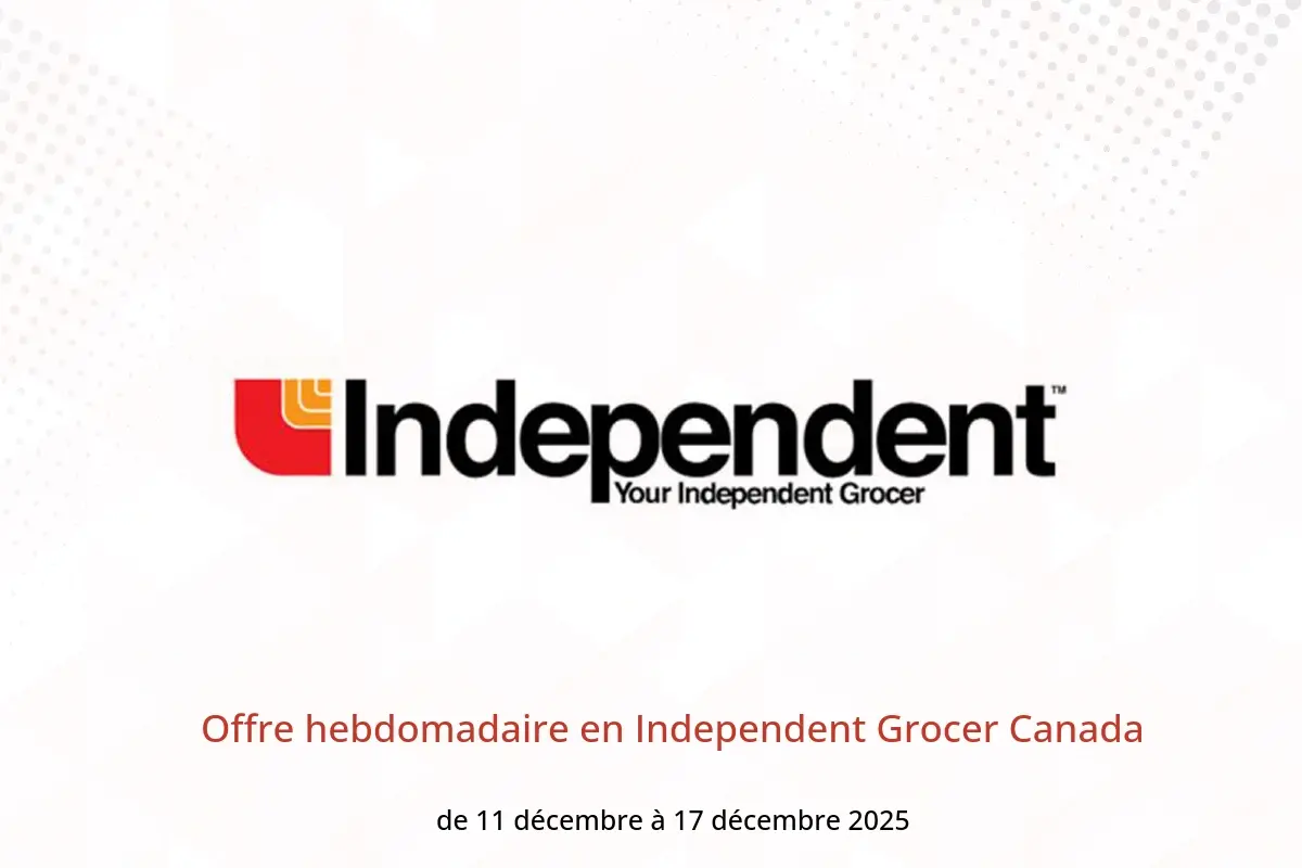 Offres Independent Grocer Canada de 11 à 17 décembre 2025 Offre hebdomadaire - Independent Grocer - Canada - 11 decembre 2025 – 17 decembre 2025 - Page 1