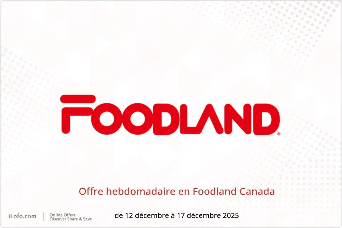 Offres Foodland Canada de 12 à 17 décembre 2025 Offre hebdomadaire - Foodland - Canada - 12 decembre 2025 – 17 decembre 2025 - Page 1