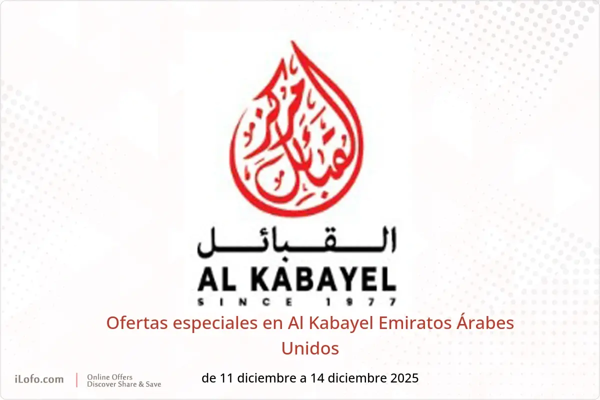Ofertas de Al Kabayel Emiratos Árabes Unidos de 11 a 14 diciembre 2025 Ofertas especiales - Al Kabayel - Emiratos Árabes Unidos - 11 diciembre 2025 – 14 diciembre 2025 - Página 1