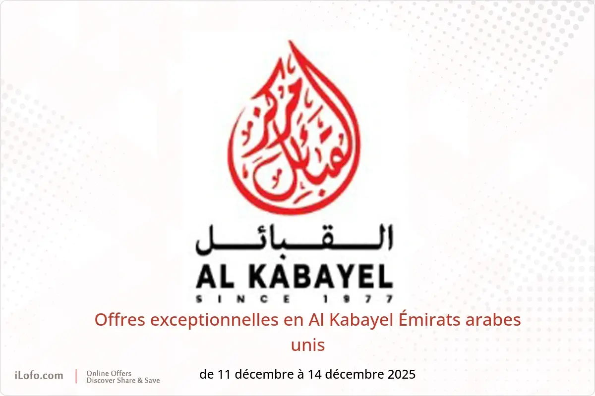 Offres Al Kabayel Émirats arabes unis de 11 à 14 décembre 2025 Offres exceptionnelles - Al Kabayel - Émirats arabes unis - 11 decembre 2025 – 14 decembre 2025 - Page 1