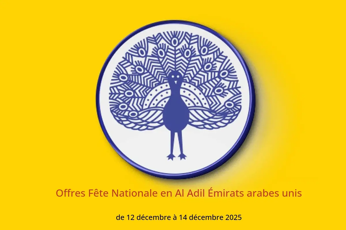 Offres Al Adil Émirats arabes unis de 12 à 14 décembre 2025 Offres Fête Nationale - Al Adil - Émirats arabes unis - 12 decembre 2025 – 14 decembre 2025 - Page 1