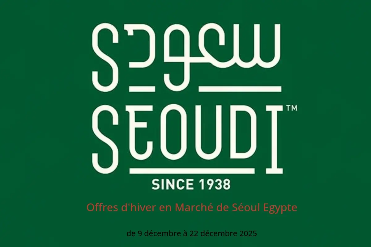 Offres Marché de Séoul Egypte de 9 à 22 décembre 2025 Offres d'hiver - Marché de Séoul - Egypte - 9 decembre 2025 – 22 decembre 2025 - Page 1