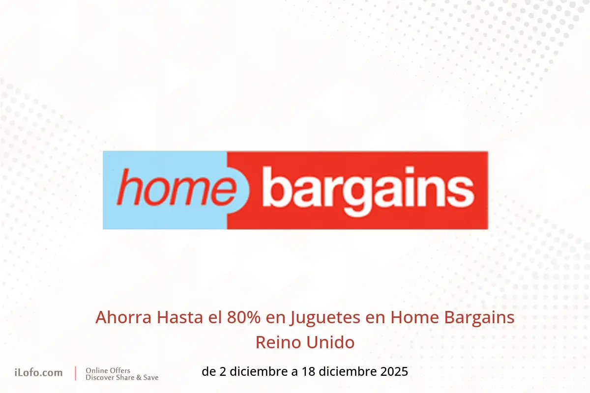 Ofertas de Home Bargains Reino Unido de 2 a 18 diciembre 2025 Ahorra Hasta el 80% en Juguetes - Home Bargains - Reino Unido - 2 diciembre 2025 – 18 diciembre 2025 - Página 1