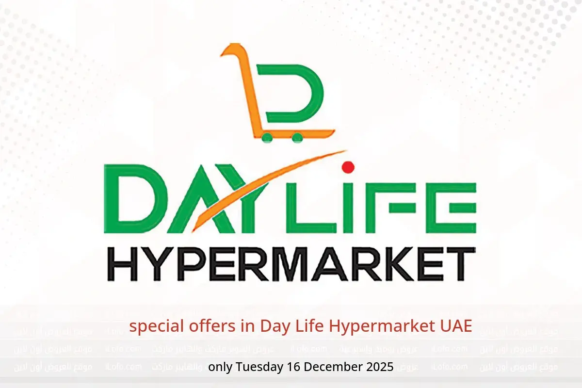 Day Life Hypermarket UAE Offers Tuesday 16 December special offers - Day Life Hypermarket - UAE - 16 December 2025 – 16 December 2025 - Page 1