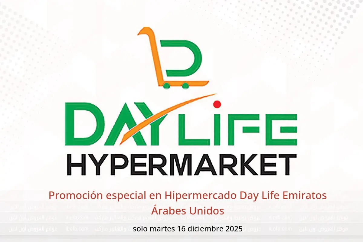 Ofertas de Hipermercado Day Life Emiratos Árabes Unidos martes 16 diciembre Promoción especial - Hipermercado Day Life - Emiratos Árabes Unidos - 16 diciembre 2025 – 16 diciembre 2025 - Página 1