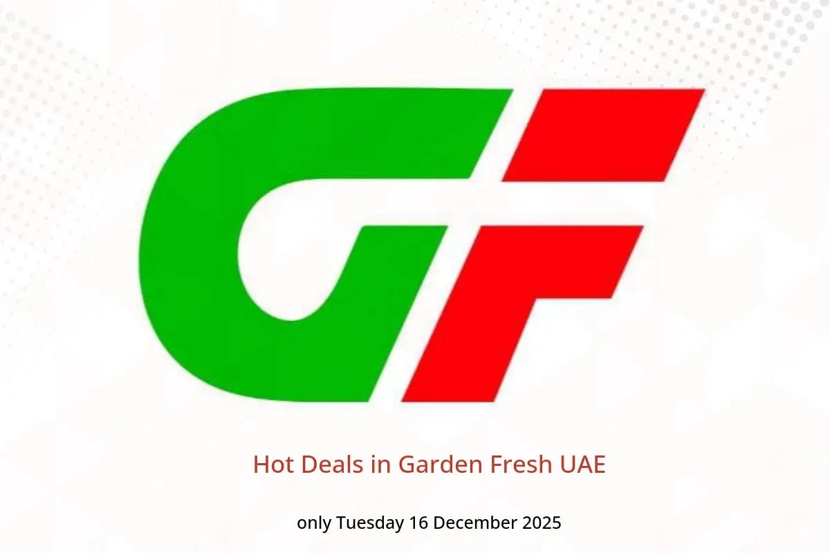 Garden Fresh UAE Offers Tuesday 16 December Hot Deals - Garden Fresh - UAE - 16 December 2025 – 16 December 2025 - Page 1