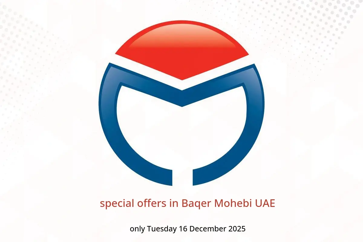Baqer Mohebi UAE Offers Tuesday 16 December special offers - Baqer Mohebi - UAE - 16 December 2025 – 16 December 2025 - Page 1