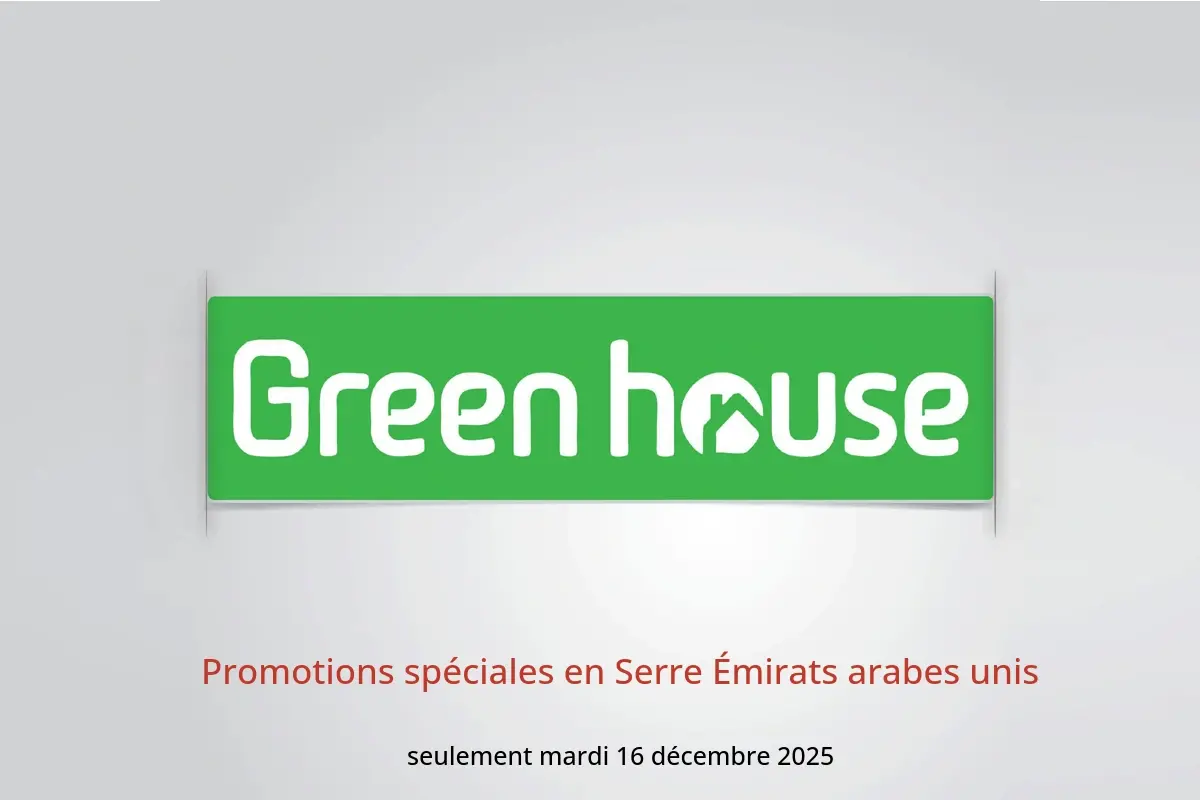 Offres Serre Émirats arabes unis seulement mardi 16 décembre Promotions spéciales - Serre - Émirats arabes unis - 16 decembre 2025 – 16 decembre 2025 - Page 1