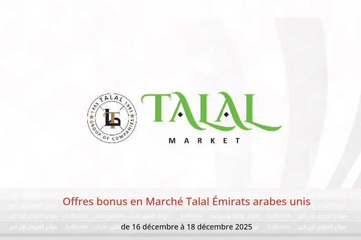 Offres Marché Talal Émirats arabes unis de 16 à 18 décembre 2025 Offres bonus - Marché Talal - Émirats arabes unis - 16 decembre 2025 – 18 decembre 2025 - Page 1