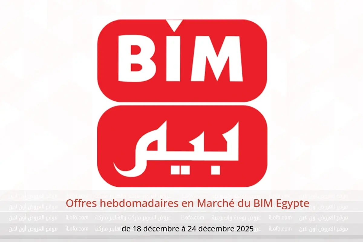 Offres Marché du BIM Egypte de 18 à 24 décembre 2025 Offres hebdomadaires