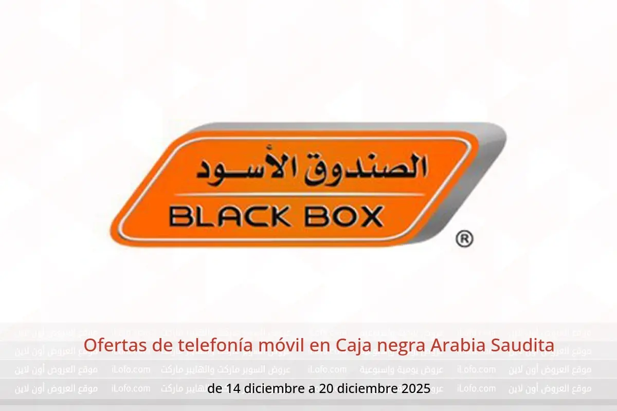 Ofertas de Caja negra Arabia Saudita de 14 a 20 diciembre 2025 Ofertas de telefonía móvil - Caja negra - Arabia Saudita - 14 diciembre 2025 – 20 diciembre 2025 - Página 1