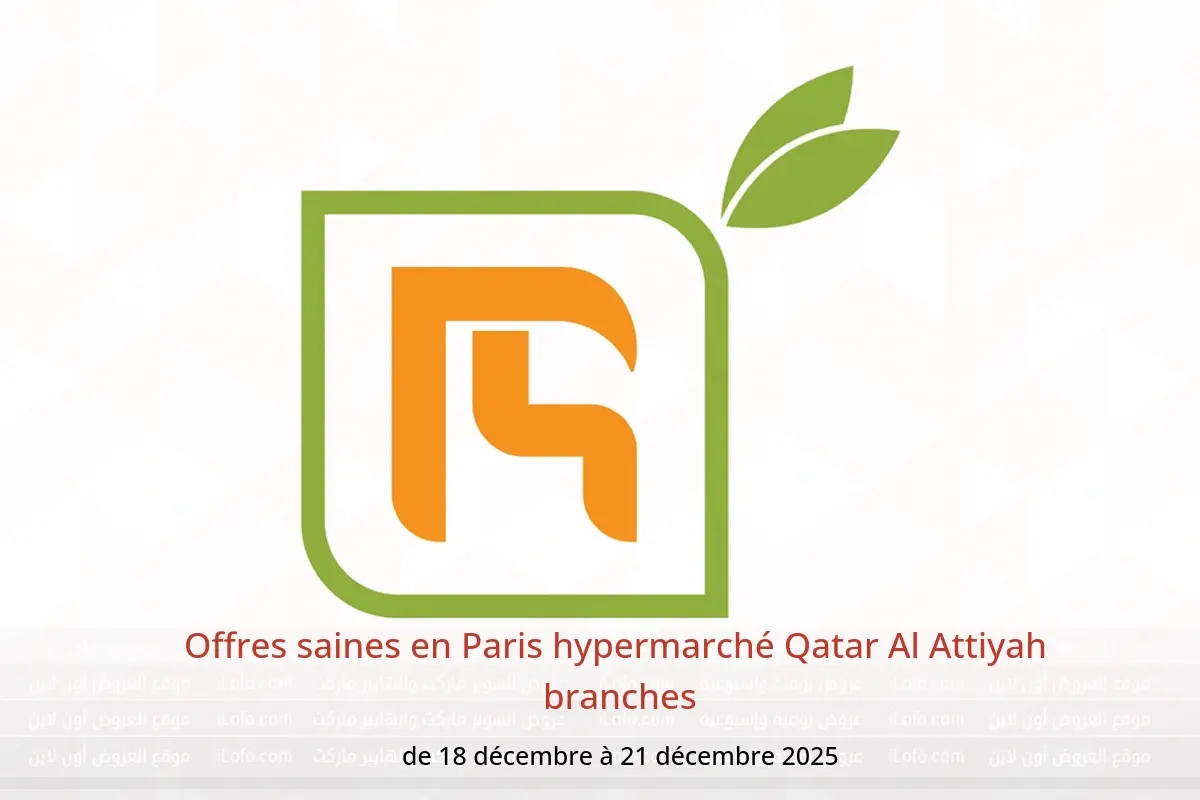 Offres Paris hypermarché  Al Attiyah  de 18 à 21 décembre Offres saines