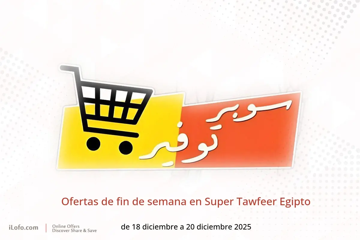 Ofertas de Super Tawfeer Egipto de 18 a 20 diciembre 2025 Ofertas de fin de semana - Super Tawfeer - Egipto - 18 diciembre 2025 – 20 diciembre 2025 - Página 1