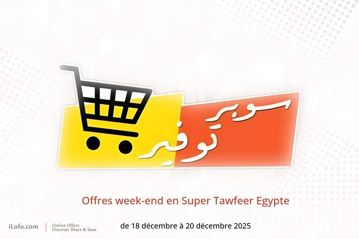 Offres Super Tawfeer Egypte de 18 à 20 décembre 2025 Offres week-end - Super Tawfeer - Egypte - 18 decembre 2025 – 20 decembre 2025 - Page 1