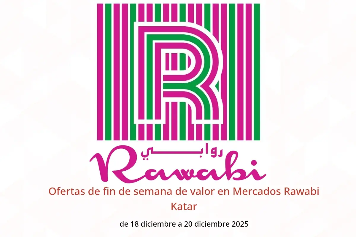Ofertas de Mercados Rawabi Katar de 18 a 20 diciembre 2025 Ofertas de fin de semana de valor