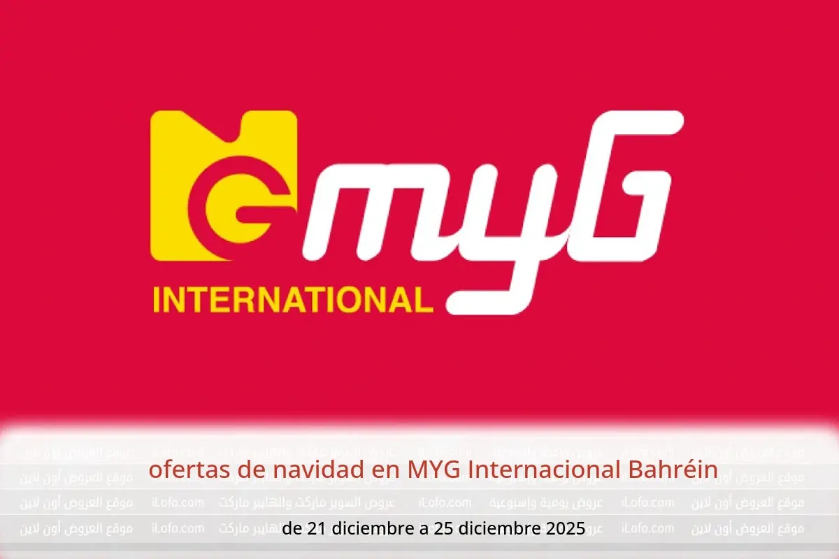 Ofertas de MYG Internacional Bahréin de 21 a 25 diciembre 2025 ofertas de navidad - MYG Internacional - Bahréin - 21 diciembre 2025 – 25 diciembre 2025 - Página 1