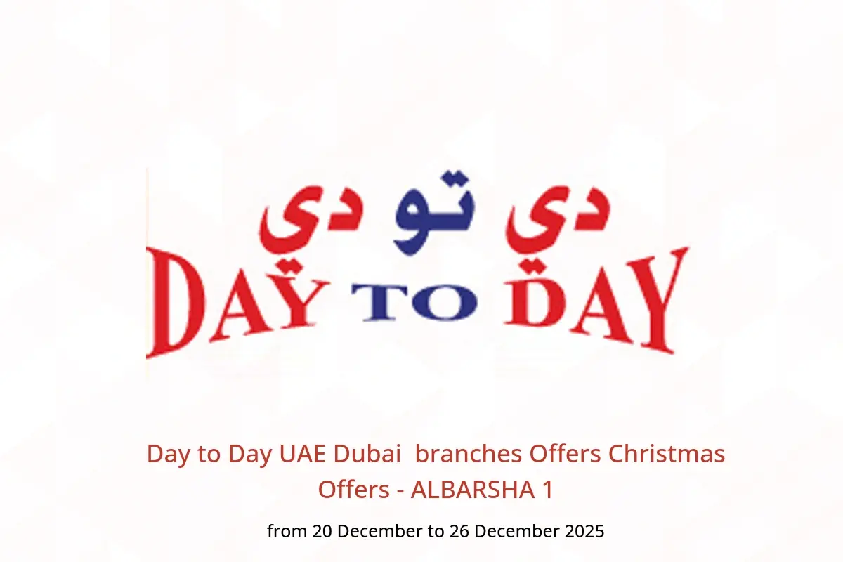 Day to Day  Dubai  Offers from 20 to 26 December Christmas Offers - ALBARSHA 1