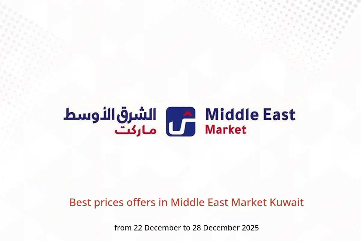 Middle East Market Kuwait Offers from 22 to 28 December 2025 Best prices offers - Middle East - Kuwait - 22 December 2025 – 28 December 2025 - Page 1