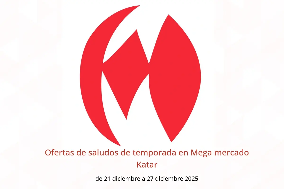 Ofertas de Mega mercado Katar de 21 a 27 diciembre 2025 Ofertas de saludos de temporada - Mega mercado - Katar - 21 diciembre 2025 – 27 diciembre 2025 - Página 1