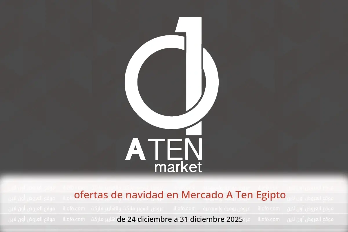 Ofertas de Mercado A Ten Egipto de 24 a 31 diciembre 2025 ofertas de navidad - Mercado A Ten - Egipto - 24 diciembre 2025 – 31 diciembre 2025 - Página 1
