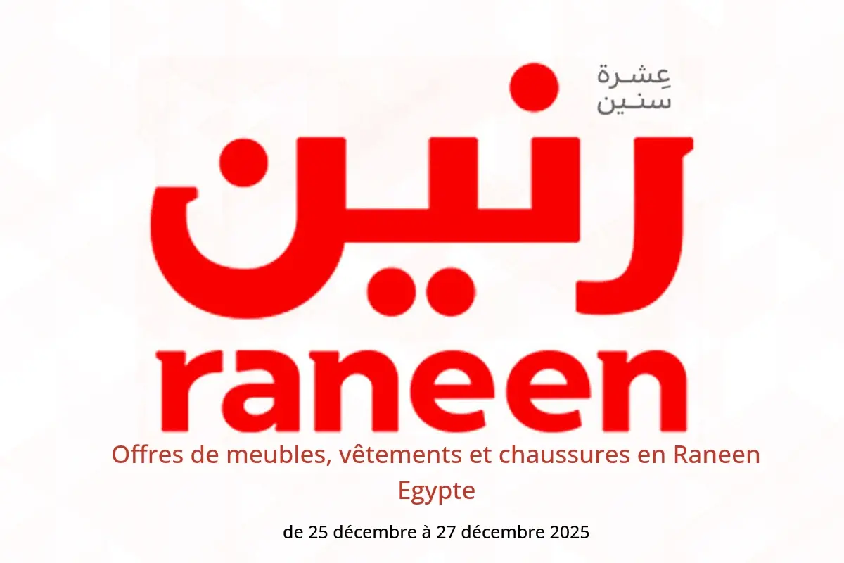 Offres Raneen Egypte de 25 à 27 décembre 2025 Offres de meubles, vêtements et chaussures