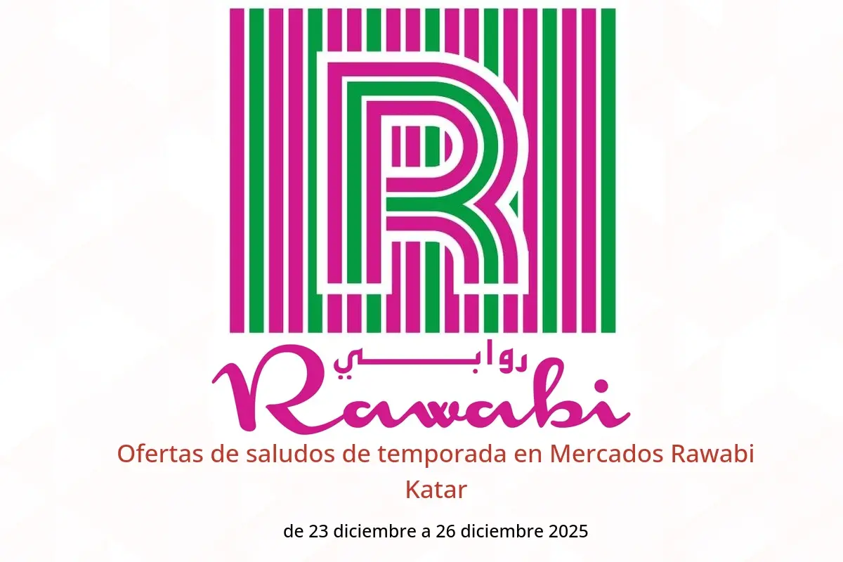 Ofertas de Mercados Rawabi Katar de 23 a 26 diciembre 2025 Ofertas de saludos de temporada